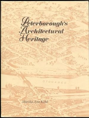 PETERBOROUGH'S ARCHITECTURAL HERITAGE: A LISTING OF EXISTING STRUCTURES ERECTED PRIOR TO 1890 IN ...