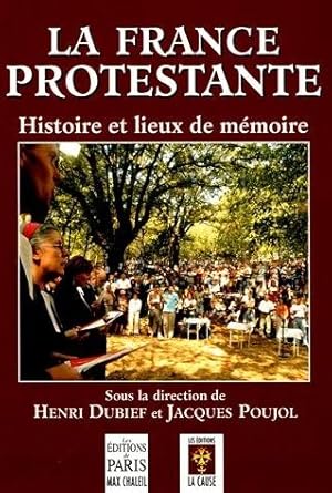 La France protestante - Histoire et lieux de mémoire -