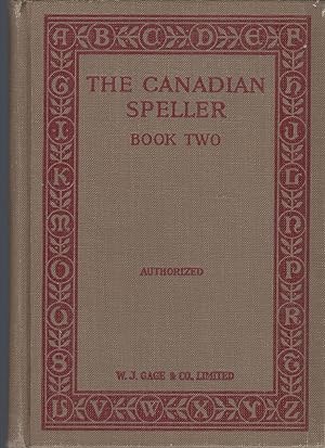 Canadian Speller, Book Two. Grade V I I To I X Forms I V and V