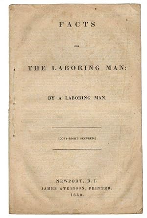 Facts for the Laboring Man: By a Laboring Man