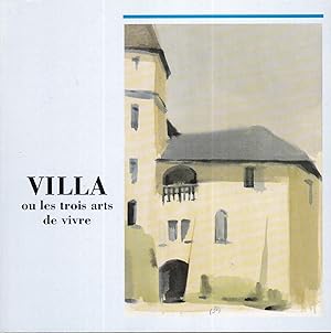 Villa ou les trois arts de vivre