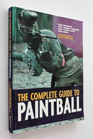 The Complete Guide to Paint Ball