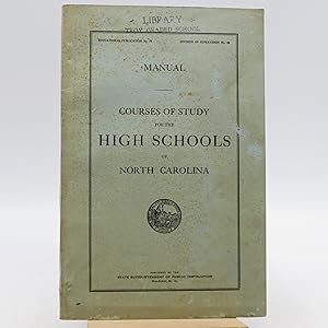 Manual: Courses of Study for the High Schools of North Carolina: Educational Publication No. 79, ...
