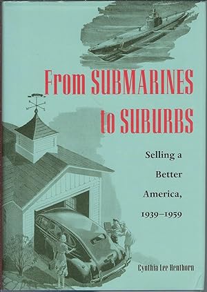 From Submarines to Suburbs: Selling a Better America, 1939-1959