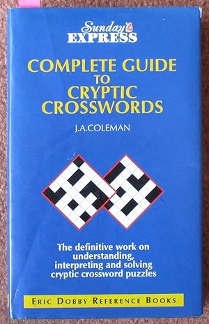 Complete Guide to Cryptic Crosswords: The Definitive Work On Understanding, Interpreting and Solv...