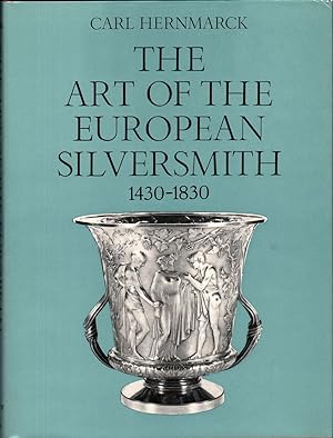 The Art of the European Silversmith 1430-1830. Two Volumes
