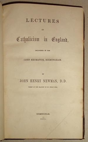 Lectures On Catholicism In England Delivered In The Corn Exchange, Birmingham (Together With) [4]...
