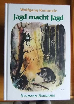 Jagd macht Jagd : gereimte grüne Erlebnisse und Erfahrungen. Ill. mit Feder und Pinsel von Hannes...