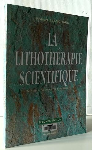 La lithothérapie scientifique : Comment la Lithothérapie peut devenir une Science médicale