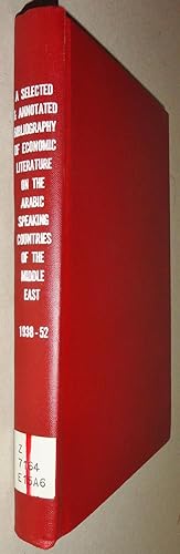 A Selected and Annotated Bibliography of Economic Literature in the Arabic Speaking Countries of ...