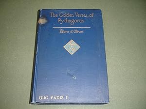 The golden verses of Pythagoras. Explained and translated into French (.) by FABRE D'OLIVET. Done...