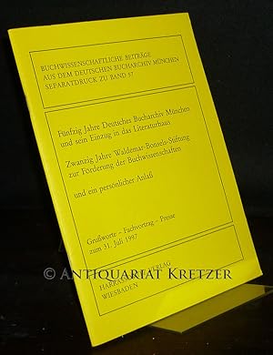 Fünfzig [50] Jahre Deutsches Bucharchiv München und sein Einzug in das Literaturhaus. Zwanzig [20...