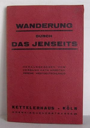 Wanderungen durch das Jenseits - Kettelerhaus - Köln - Herausgegeben vom Verband Katholischer Arb...
