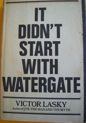 It Didn't Start With Watergate