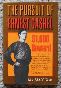 The Pursuit of Ernest Cashel - Capture & Return of Ernest Cashel, Condemned Murder, Escaped from ...