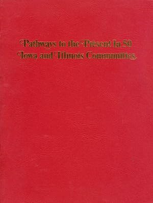 Pathways to the Present in 50 Iowa and Illinois Communities