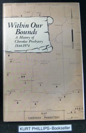 Within Our Bounds A History of Cherokee Presbytery 1844-1974