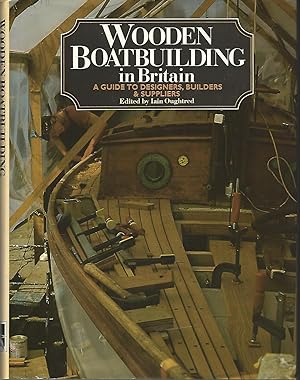 Wooden Boat Building in Britain: A Guide to Designers, Builders and Suppliers