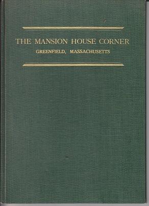 A History of The Mansion House Corner - Greenfield, Massachusetts [SCARCE]
