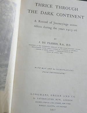 Thrice through the Dark Continent : A Record of Journeying across Africa during the years 1913-16