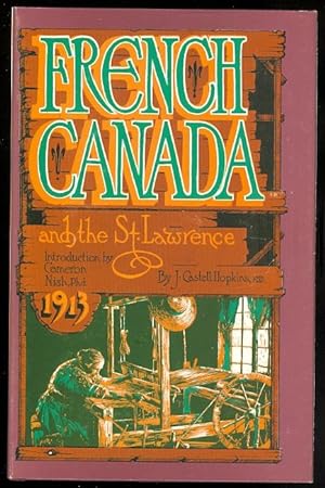 FRENCH CANADA AND THE ST. LAWRENCE: HISTORIC, PICTURESQUE AND DESCRIPTIVE.