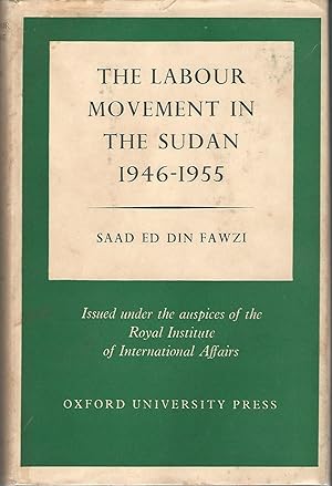 The Labour Movement in the sudan 1946-1955.