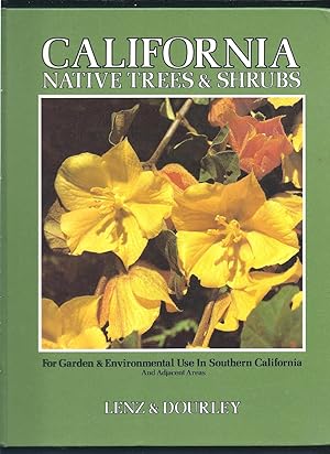 California Native Trees & Shrubs: For Garden and Environmental Use in Southern California and Adj...