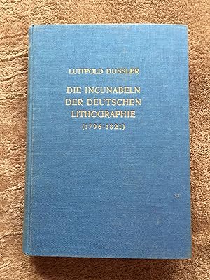 Die Incunabeln der deutschen Lithographie (1796-1821)