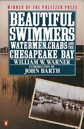 Beautiful Swimmers: Watermen, Crabs, and the Chesapeake Bay