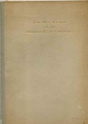 Lincoln's Account of the Hampton Roads Conference with Facsimiles from the Original Documents in ...