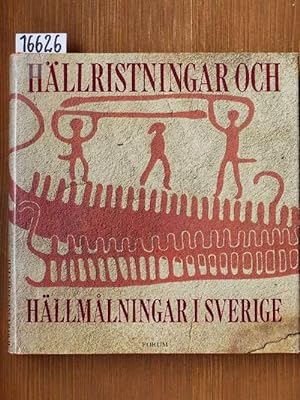 Hällristningar och - Hällmalningar i Sverige. [Mit Beitr. von Ulf Bertilsson, Jarl Nordbladh, Gör...