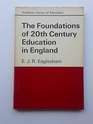 The Foundations of 20th Century Education in England