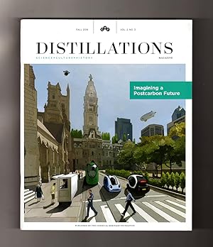 Distillations Magazine - Volume 2, Number 3 - Fall 2016. Post-Carbon Future World; Death and Taxi...