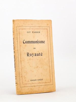 Communisme ou Royauté [ exemplaire dédicacé par l'auteur ]