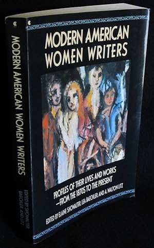 Modern American Women Writers: Profiles of Their Lives and Worksfrom the 1870s to the Present