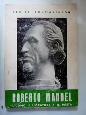 ROBERTO MANDEL L'UOMO - L'ORATORE - IL POETA