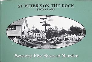 St. Peter's on-the-Rock, Stony Lake. Seveny-five Years of Service