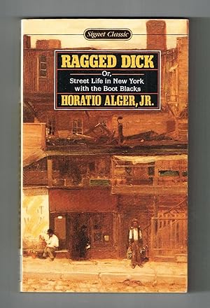 Ragged Dick Or, Street Life in New York with the Boot-Blacks (Ragged Dick #1)