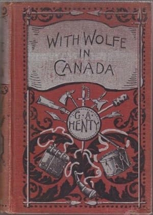 WITH WOLFE IN CANADA Or the Winning of a Continent