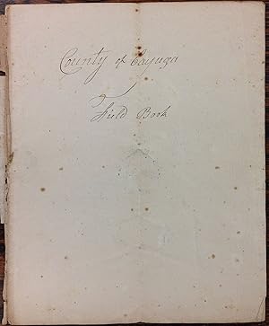 MANUSCRIPT FIELD BOOK OF COUNTY OF CAYUGA.