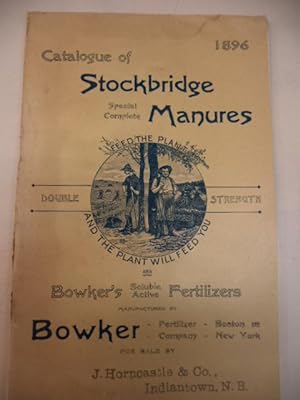 1896 Catalogue of Stockbridge Special Complete Manures Double Strength and Bowker's Soluble Activ...