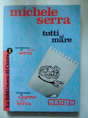 La Biblioteca di CUORE, 1 - TUTTI AL MARE Introduzione di Michele Serra
