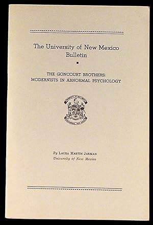 The Goncourt Brothers: Modernists in Abnormal Psychology. University of New Mexico Bulletin Volum...