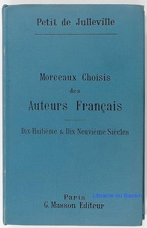 Morceaux choisis des auteurs français poètes et prosateurs - Dix-huitième et dix-neuvième siècles