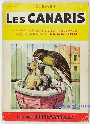 Les Canaris et les secrets de leur élevage vulgarisés par Le Serino
