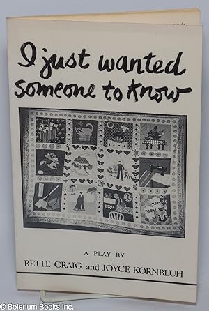 I just wanted someone to know: a documentary play