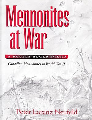 Mennonites at War: a Double Edges Sword, Canadian Mennonites in World War II