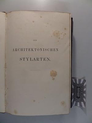 Die architektonischen Stylarten : Eine kurze, allgemeinfassliche Darstellung der charakteristisch...