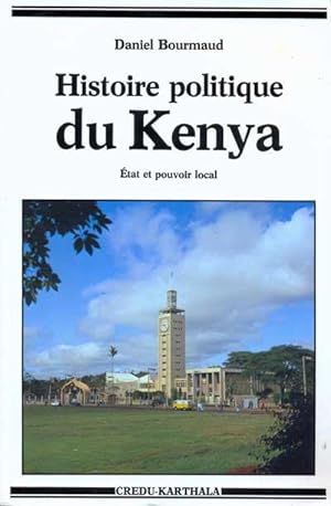HISTOIRE POLITIQUE DU KENYA. Etat et pouvoir local: