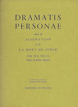 Dramatis Personae suivi de Aliénation et de La mort de Synge.